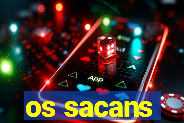 os sacans